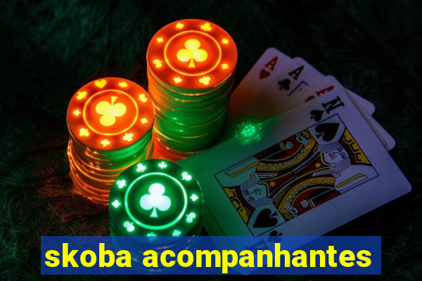 skoba acompanhantes